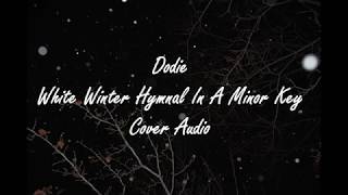 Dodie - White Winter Hymnal In A Minor Key Cover Audio