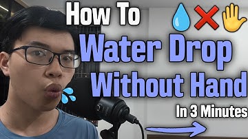 Water Drop Without Hand Tutorial (the easy way) - Beatbox Tutorial