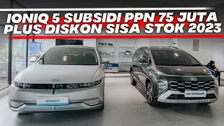 MASIH ADA SISA STOK 2023 HYUNDAI IONIQ 5 DENGAN HARGA DAN SUBSIDI PPN SAMPAI 75 JUTA MAKIN MURAH