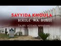 Gumzo la Ghassani: Ukweli kumukhusu Sayyida Khoula (Bihole wa Bungi)