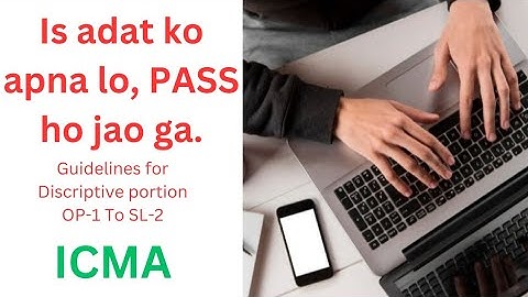 How to get good marks in "Discriptive portion" of icma | ICMAP |
