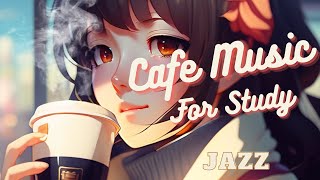 【作業用BGM】まるでカフェにいるような疲労回復JAZZ。Study Music [ Soothing Relaxation Study Sleep BGM ]