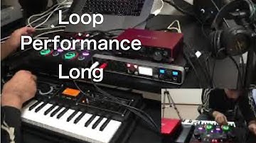 【Loop Performance 】- Long （KORG micro KORG XL + & BOSS RC-202！）