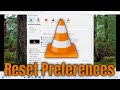 How To Reset VLC Media Player Preferences [Guide]