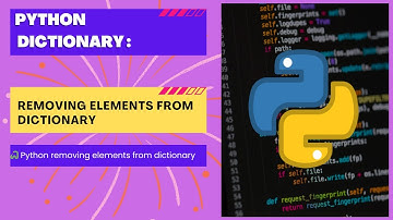 Python 28 | How to Remove Elements from a Python Dictionary | del, pop(), popitem() | with Examples
