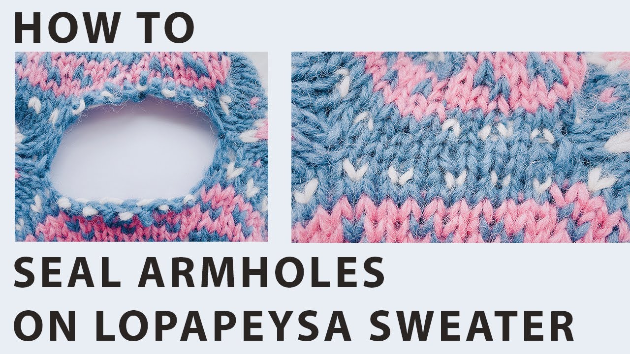 Lopapeysa sweater. How to seal armholes