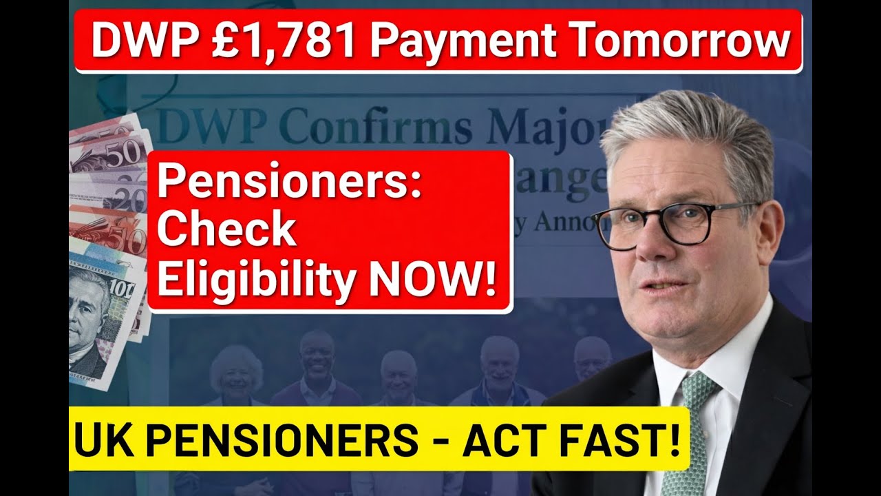 DWP £1,781 Payment Tomorrow: UK Pensioners Eligibility Check Required