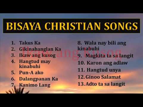 BISAYA CHRISTIAN SONGS PLAYLIST    BISAYA WORSHIP SONGS    PRAISE SONGS PLAYLIST