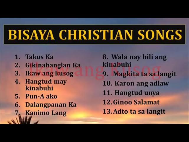 BISAYA CHRISTIAN SONGS PLAYLIST -  BISAYA WORSHIP SONGS -  PRAISE SONGS PLAYLIST