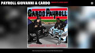 Payroll Giovanni \& Cardo - Make It Look Easy (Audio)