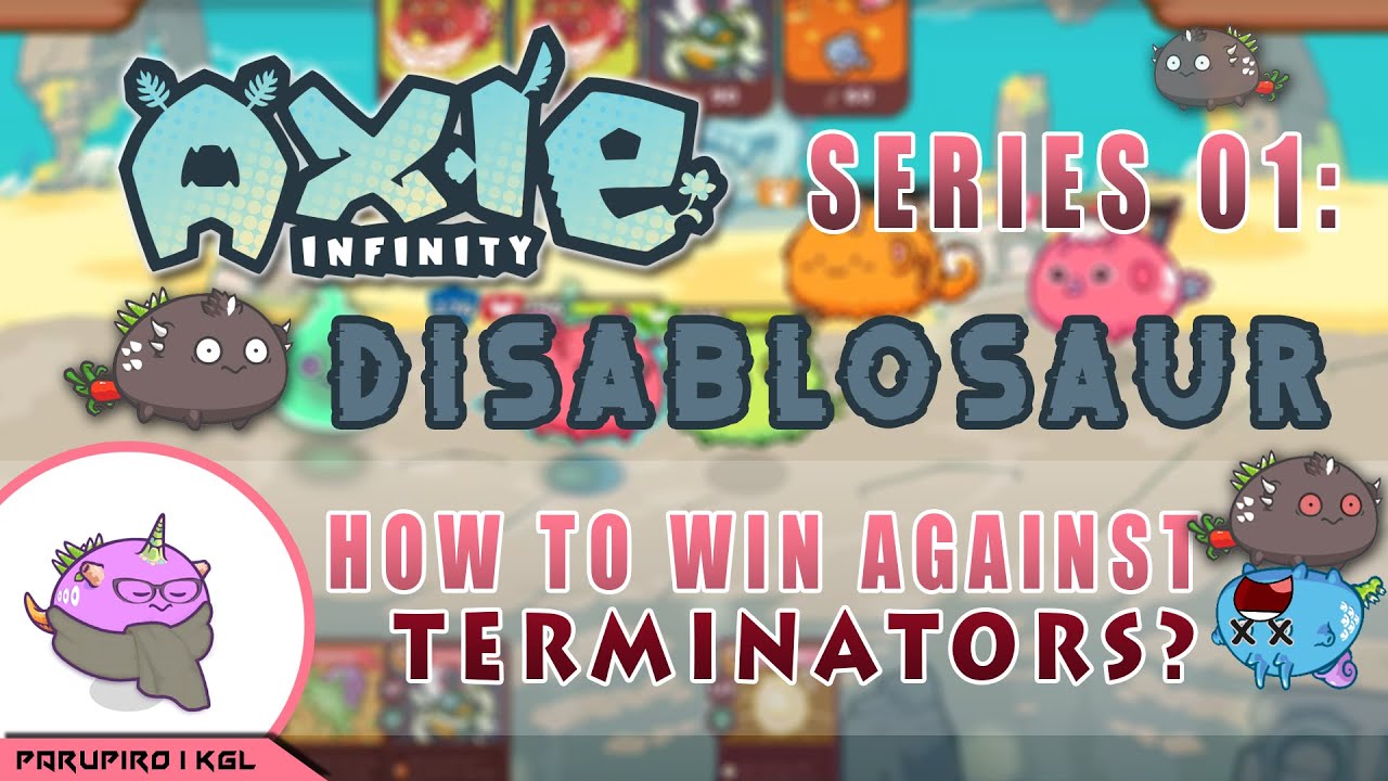 Axie Infinity Top 50 Build ft Disablosaur + Discard Bug Guide Series Ep ...