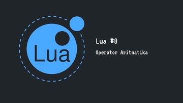 Tutorial Lua ( Operator Aritmatika ) #8