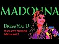 Madonna  dress you up velvet kisses megamix