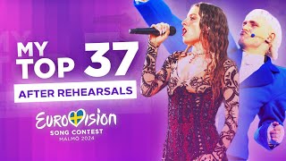 My Top 37 - After The Rehearsals - Before The Show - Eurovision 2024 🇸🇪