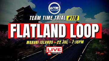 🔴 ZWIFT LIVE RACE: WTRL TTT 118 - "FLATLAND LOOP" - MAKURI ISLANDS