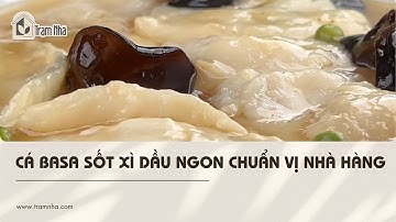 Làm món CÁ BASA SỐT XÌ DẦU ngon xỉu chuẩn 5 sao như bếp Michelin | Trạm Nhà
