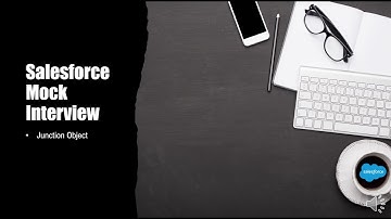 Salesforce Mock Interview Questions - Junction Object