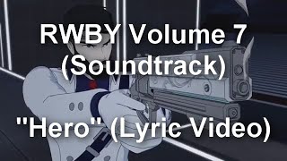 RWBY Volume 7 Soundtrack: Hero (Unofficial Lyrics)