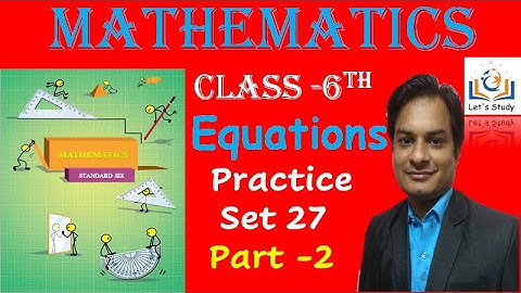 Part 2 II Practice set 27 II Class 6 II Lesson No 10 II Equations II Mathematics