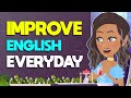 English Conversation -  Improve English Listening and Speaking Skills Everyday