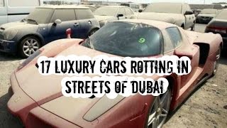 17 Luxury Cars Rotting In Streets Of Dubai