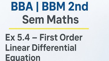 BBA BBM 2ndsem (5 marks sure)| | Exercise 5.4|  first order diff. Eqaution