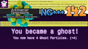 Antimatter Dimensions NG+++ Episode 142: FINISHING THE 3RD GHOSTIFY!