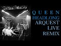 Queen  headlong  arquest live remix