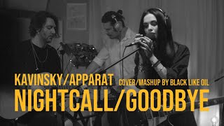 Black like oil - Nightcall X Goodbye (cover/mashup Kavinsky X Apparat)