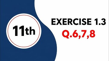 11th Math New Book 2025 || Unit 1 || Exercise 1.3 || Question no. 6,7,8 || PECTAA