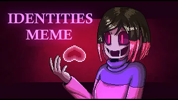 Glitchtale IDENTITIES MEME