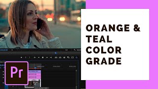 Orange and Teal Color Grading in Premiere Pro [No LUTs]