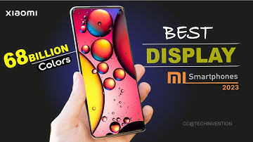 TOP 5 XIAOMI Display 68 Billion Colors Smart Phones | Xiaomi Best Display Flagships 2023