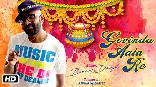 Govinda Aala Re | Benny Dayal | Ashwin Srinivasan | Sameer Samant | Krishna Janmashtami 2017