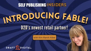 Introducing Fable! D2D&#39;s newest retail partner! | Self Publishing Insiders 176