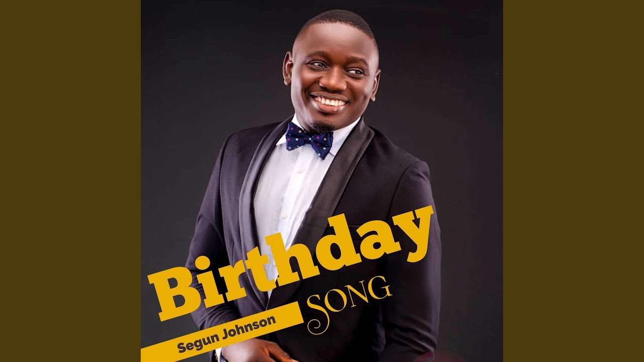 Birthday Song by Segun Johnson