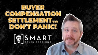Buyer Agent Compensation Settlement... Don't Panic!