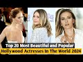 Top 20 most popular hollywood actress in the world 2024hollywood actress