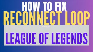How To Fix League of Legends Reconnect Bug 2025 (Stuck In Reconnect Loop Fixed)