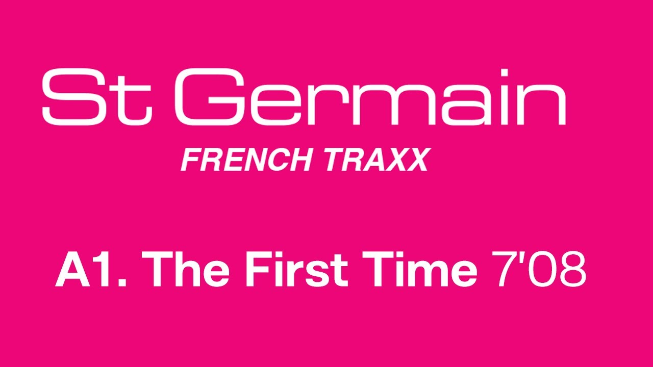 St Germain - The First Time (Official Remastered Version - FCOM 25)