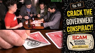 Crack the Government Conspiracy! (Ep62 Scam School School)