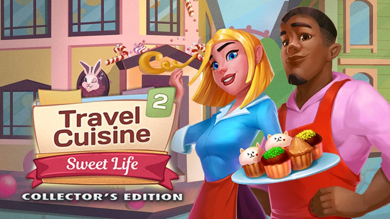 Travel Cuisine 2: Sweet Life Collector's Edition - WildTangent Games