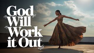 God Will Work It Out 🙌 | Inspirational Afro Gospel Music