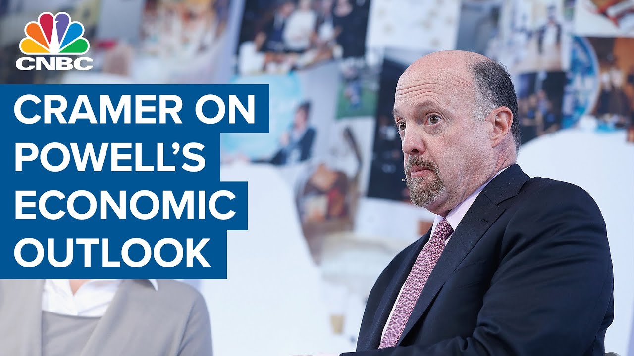 Jim Cramer weighs in on Powell's comments on the economy: 'It's like we