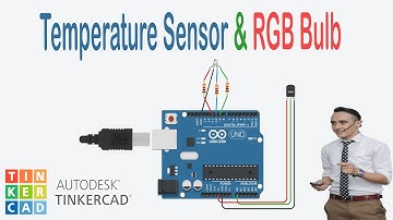 Arduino Temperature Sensor | LED RGB Bulb | Tinkercad