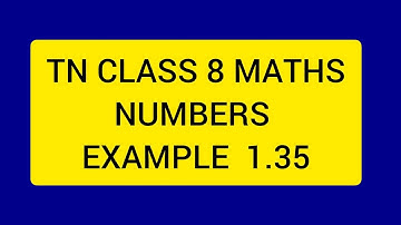 TN CLASS 8 MATHS NUMBERS EXAMPLE 1.35