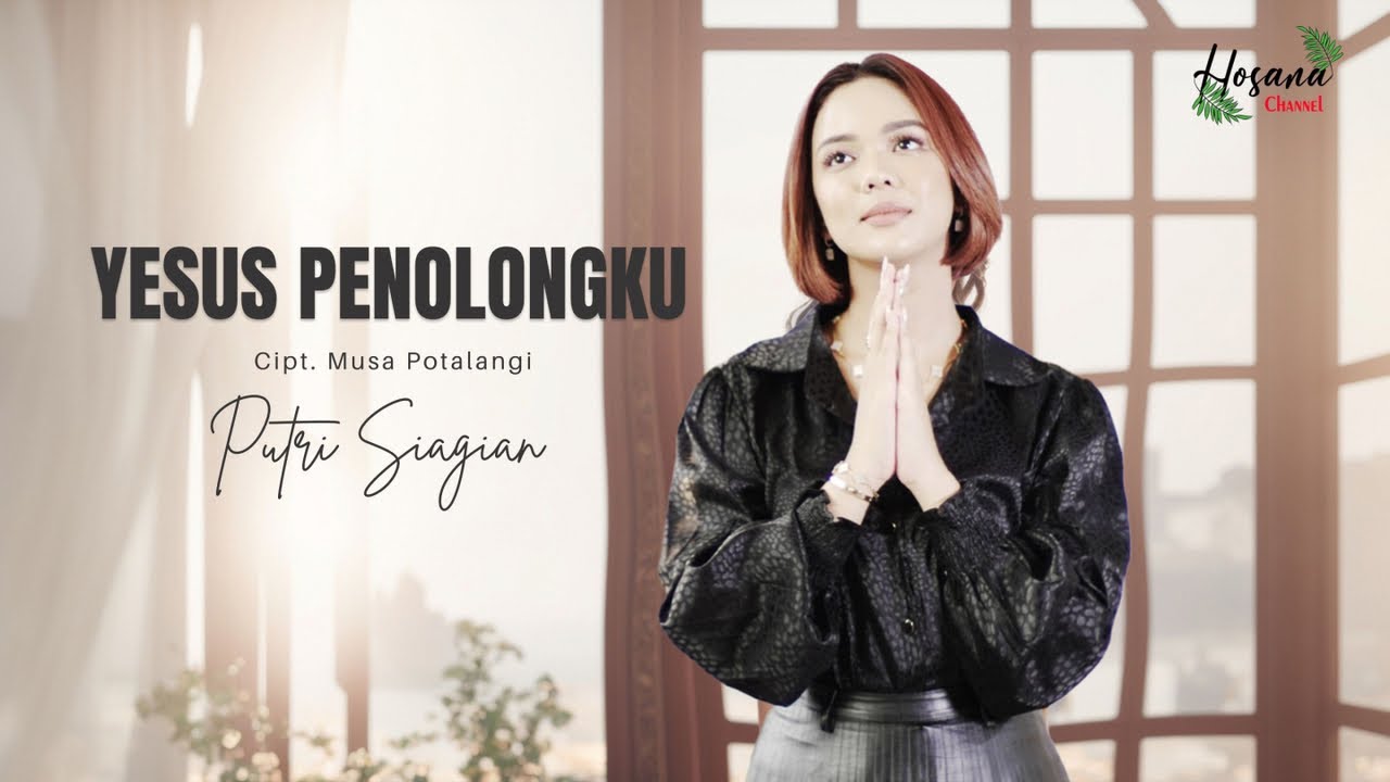 Putri Siagian - Yesus Penolongku