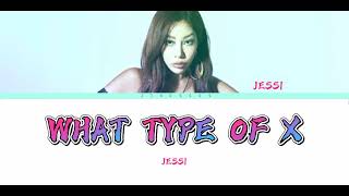 Jessi - WHAT TYPE OF X (Color Coded Lyrics/Han/Rom/Eng)