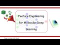 Feature engineering for molecular deep learning