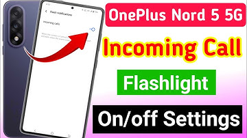 OnePlus Nord 5 5g incoming call flash light setting | OnePlus Nord 5 5g incoming call flashlight on 